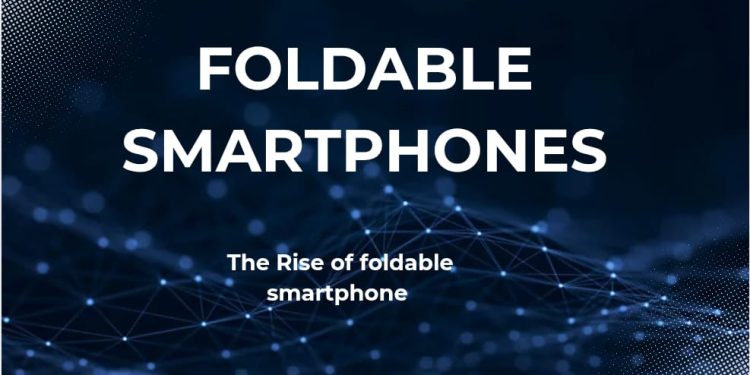 The Rise of Foldable Smartphones: Innovation or Gimmick? Enhanced Multitasking, 3 Companies are highly Involved.