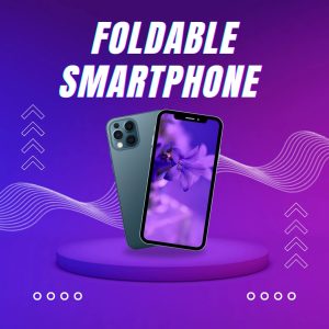 Foldable Smartphones Enhanced Multitasking,